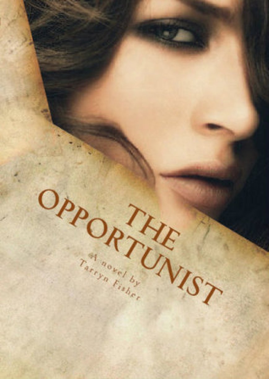 [PDF] Love Me with Lies #1 The Opportunist by Tarryn Fisher