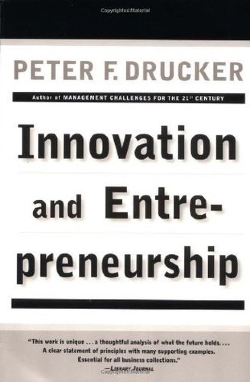 [PDF] Innovation and Entrepreneurship: Practice and Principles by Peter F. Drucker