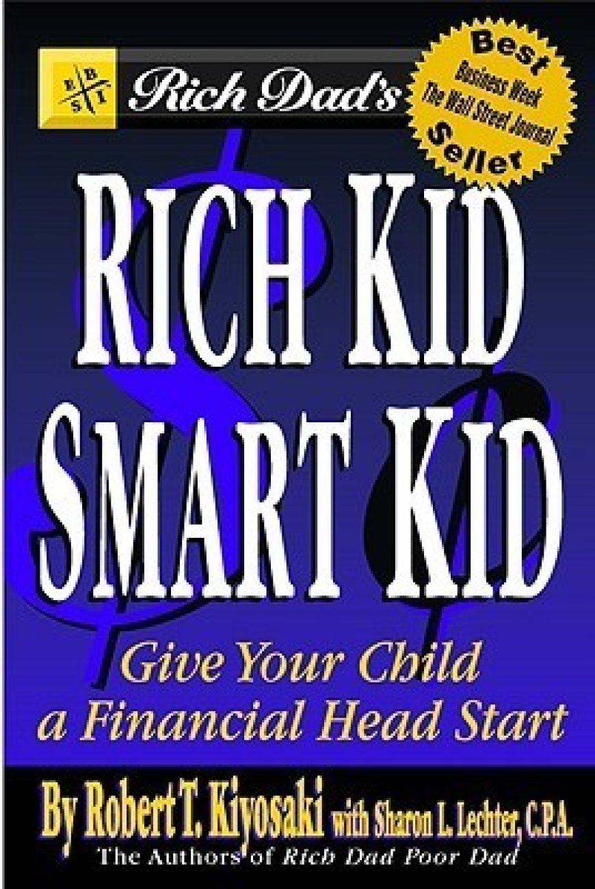 [PDF] Rich Dad #4 Rich Dad's Rich Kid Smart Kid: Giving Your Child a Financial Head Start by Robert T. Kiyosaki ,  Sharon L. Lechter