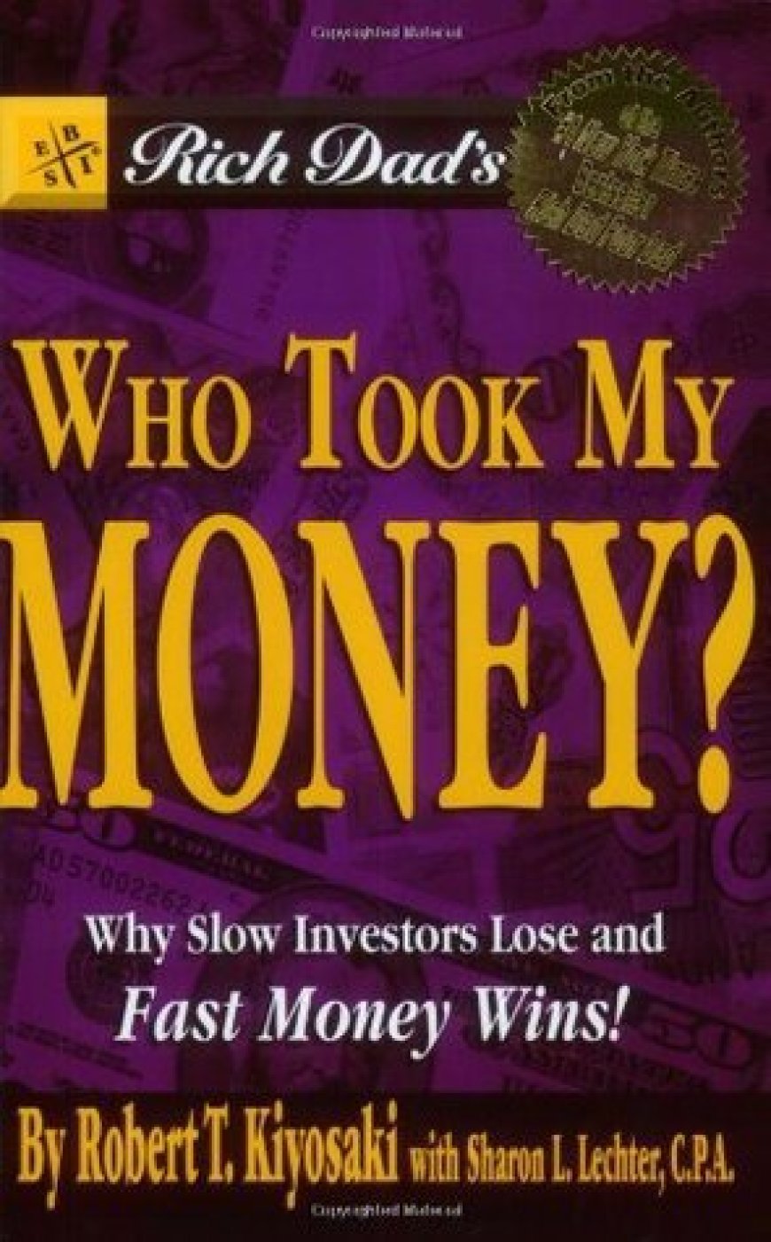 [PDF] Rich Dad #7 Rich Dad's Who Took My Money?: Why Slow Investors Lose and Fast Money Wins! by Robert T. Kiyosaki ,  Sharon L. Lechter