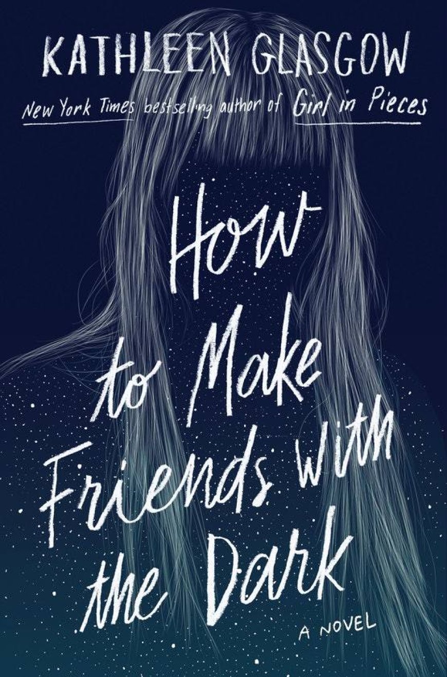 [PDF] How to Make Friends with the Dark by Kathleen Glasgow