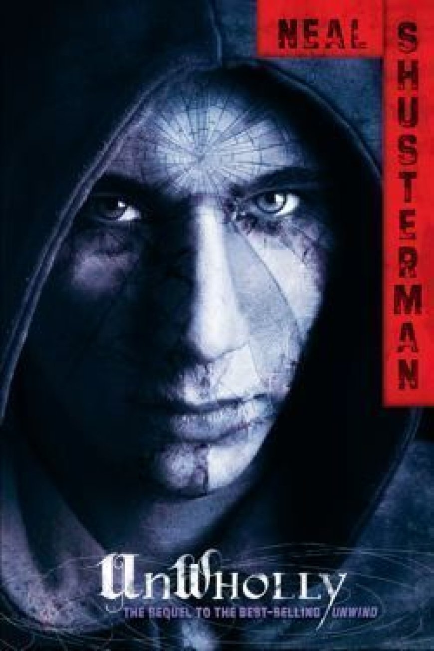 [PDF] Unwind Dystology #2 UnWholly by Neal Shusterman