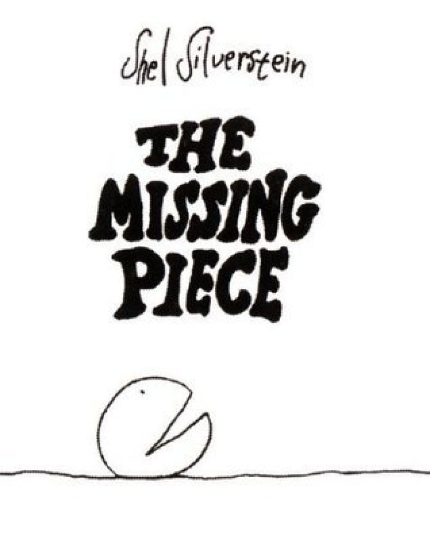 [PDF] The Missing Piece #1 The Missing Piece by Shel Silverstein