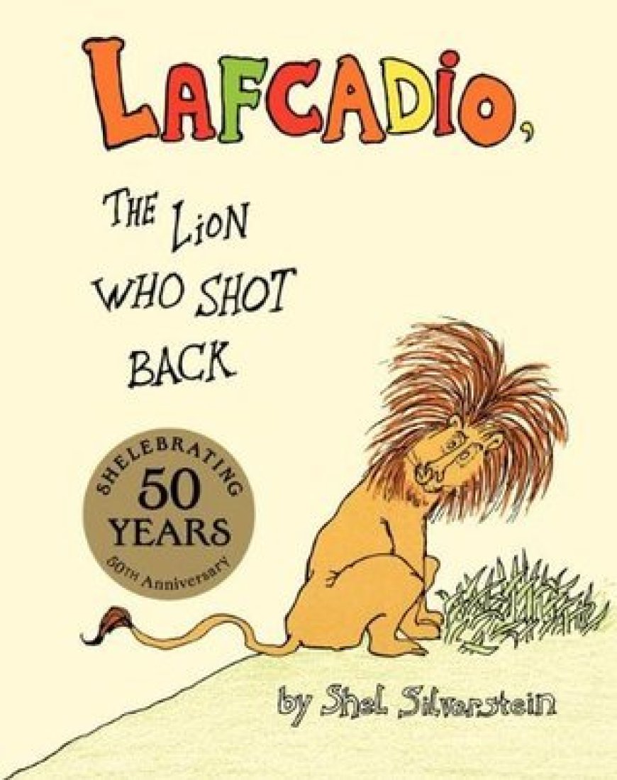 [PDF] Lafcadio, the Lion Who Shot Back by Shel Silverstein