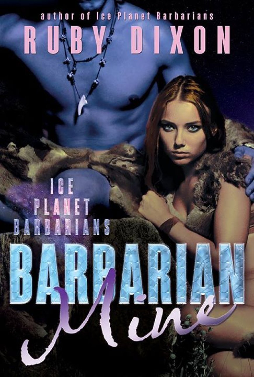 [PDF] Ice Planet Barbarians #4 Barbarian Mine by Ruby Dixon