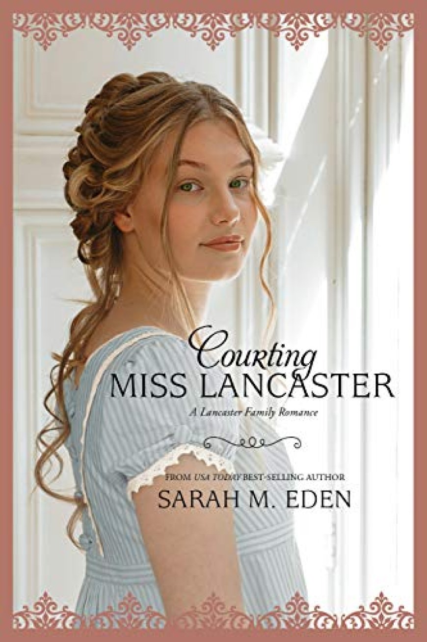 [PDF] The Lancaster Family #2 Courting Miss Lancaster by Sarah M. Eden