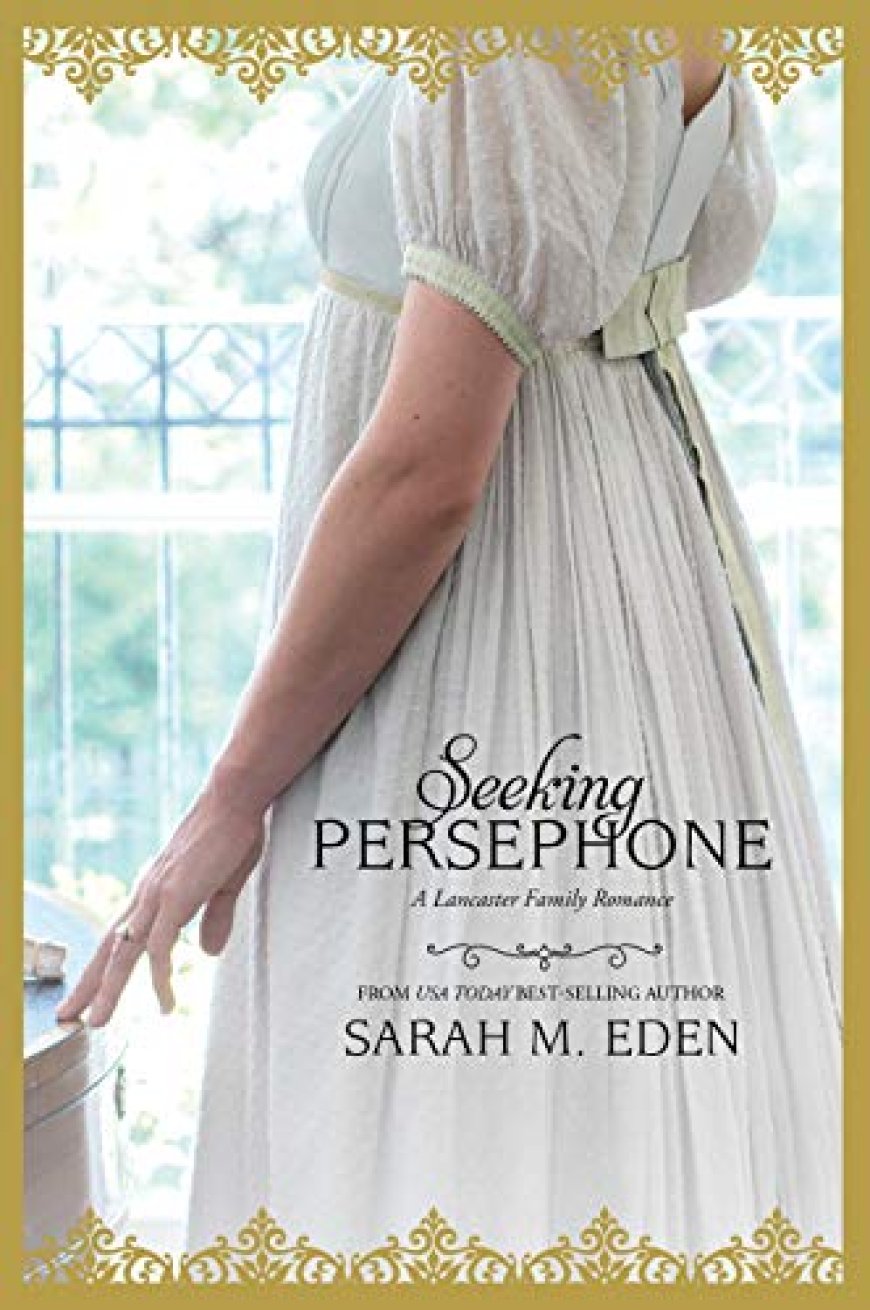 [PDF] The Lancaster Family #1 Seeking Persephone by Sarah M. Eden