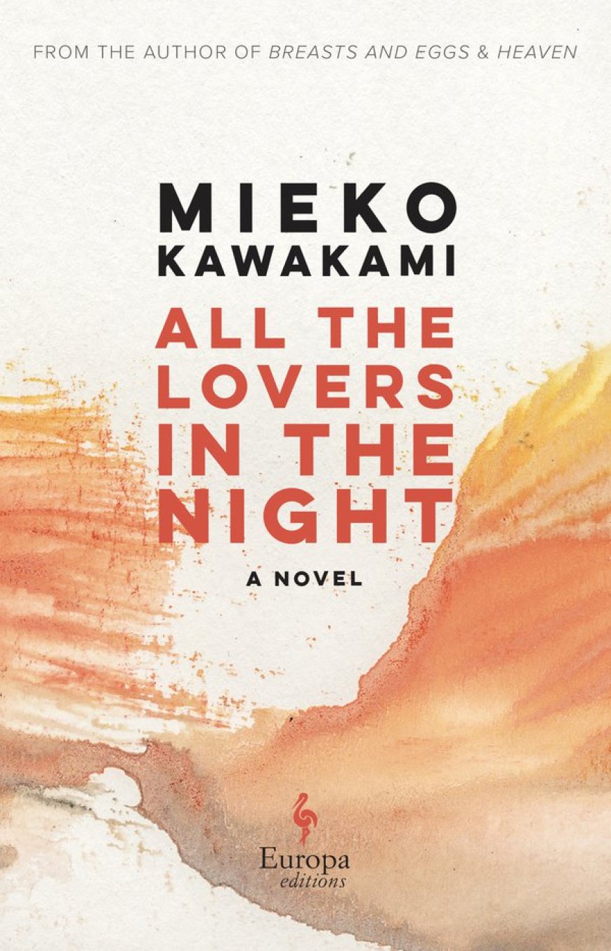 [PDF] All the Lovers in the Night by Mieko Kawakami ,  Sam Bett  (Translator) ,  David Boyd  (Translator)