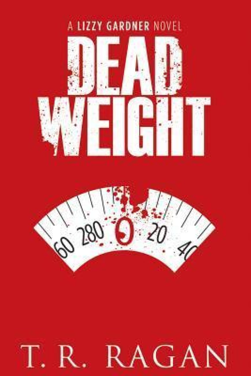 [PDF] Lizzy Gardner #2 Dead Weight by T.R. Ragan