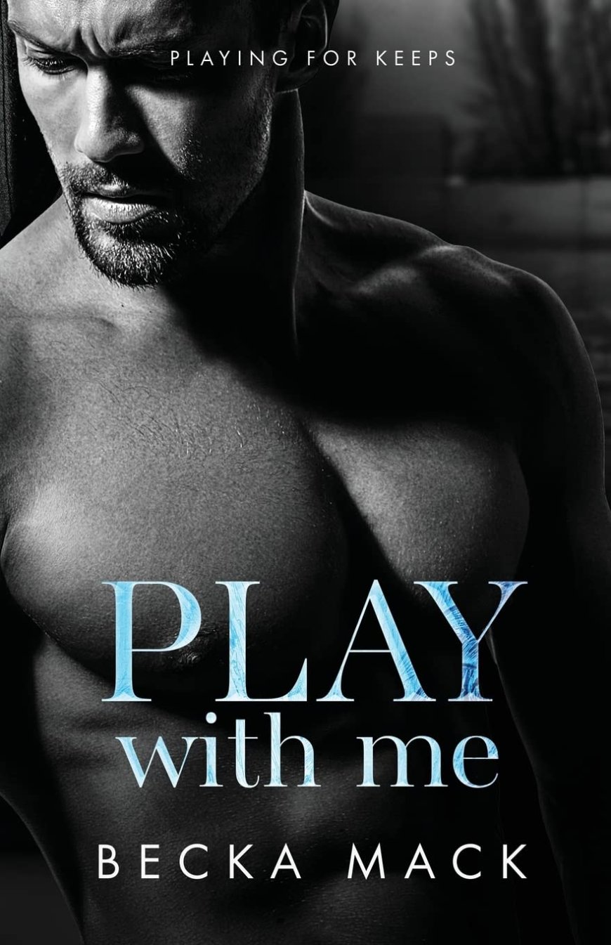 [PDF] Playing for Keeps #2 Play With Me by Becka Mack