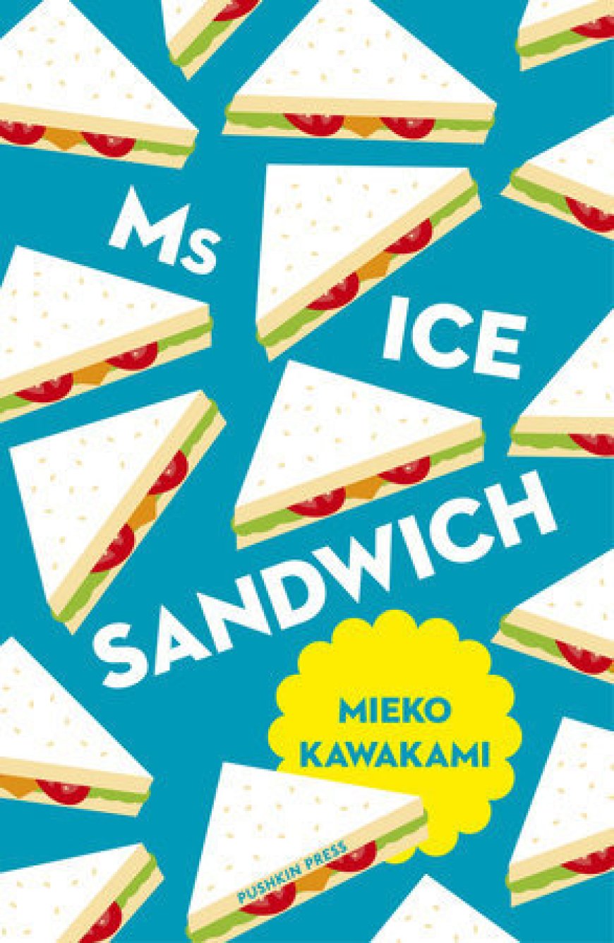 [PDF] Ms Ice Sandwich by Mieko Kawakami ,  Louise Heal Kawai  (Translator)