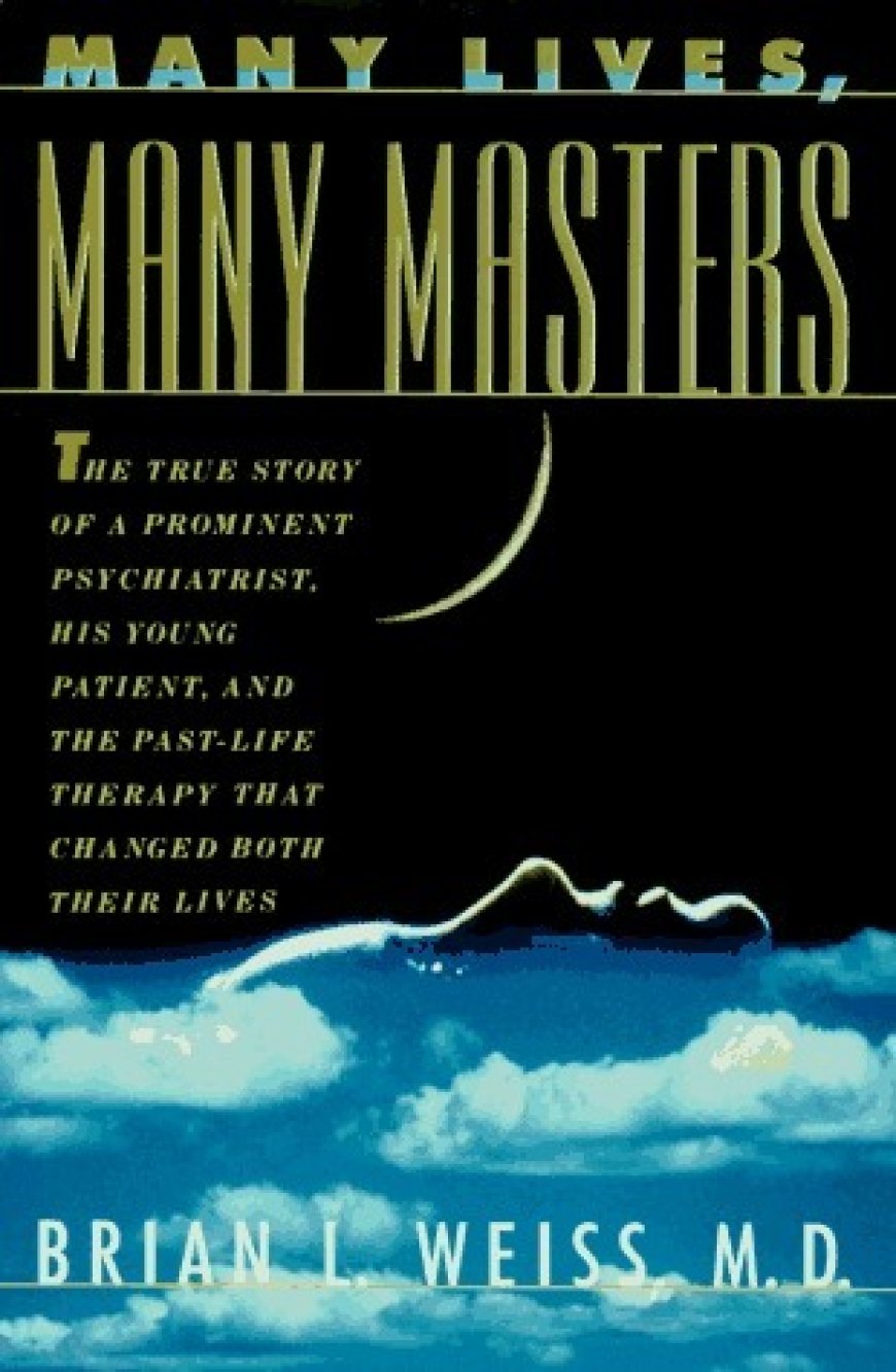 [PDF] Many Lives, Many Masters: The True Story of a Prominent Psychiatrist, His Young Patient, and the Past Life Therapy That Changed Both Their Lives by Brian L. Weiss