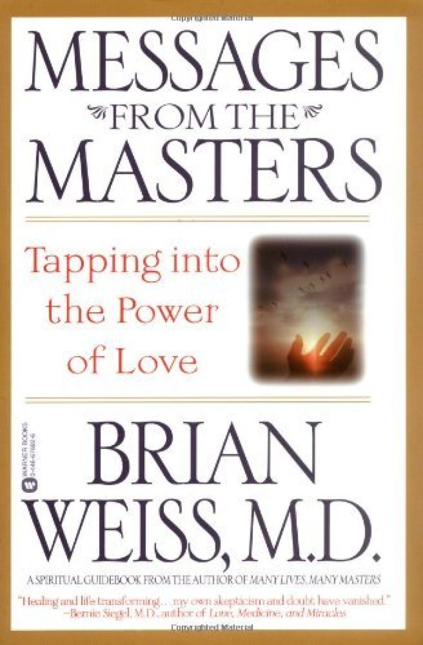 [PDF] Messages from the Masters: Tapping into the Power of Love by Brian L. Weiss