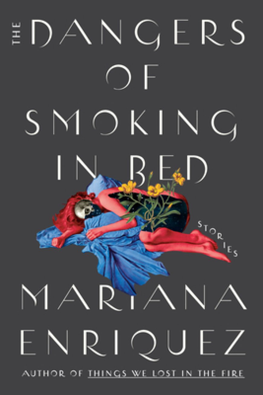 [PDF] The Dangers of Smoking in Bed by Mariana Enríquez ,  Megan McDowell  (Translator)