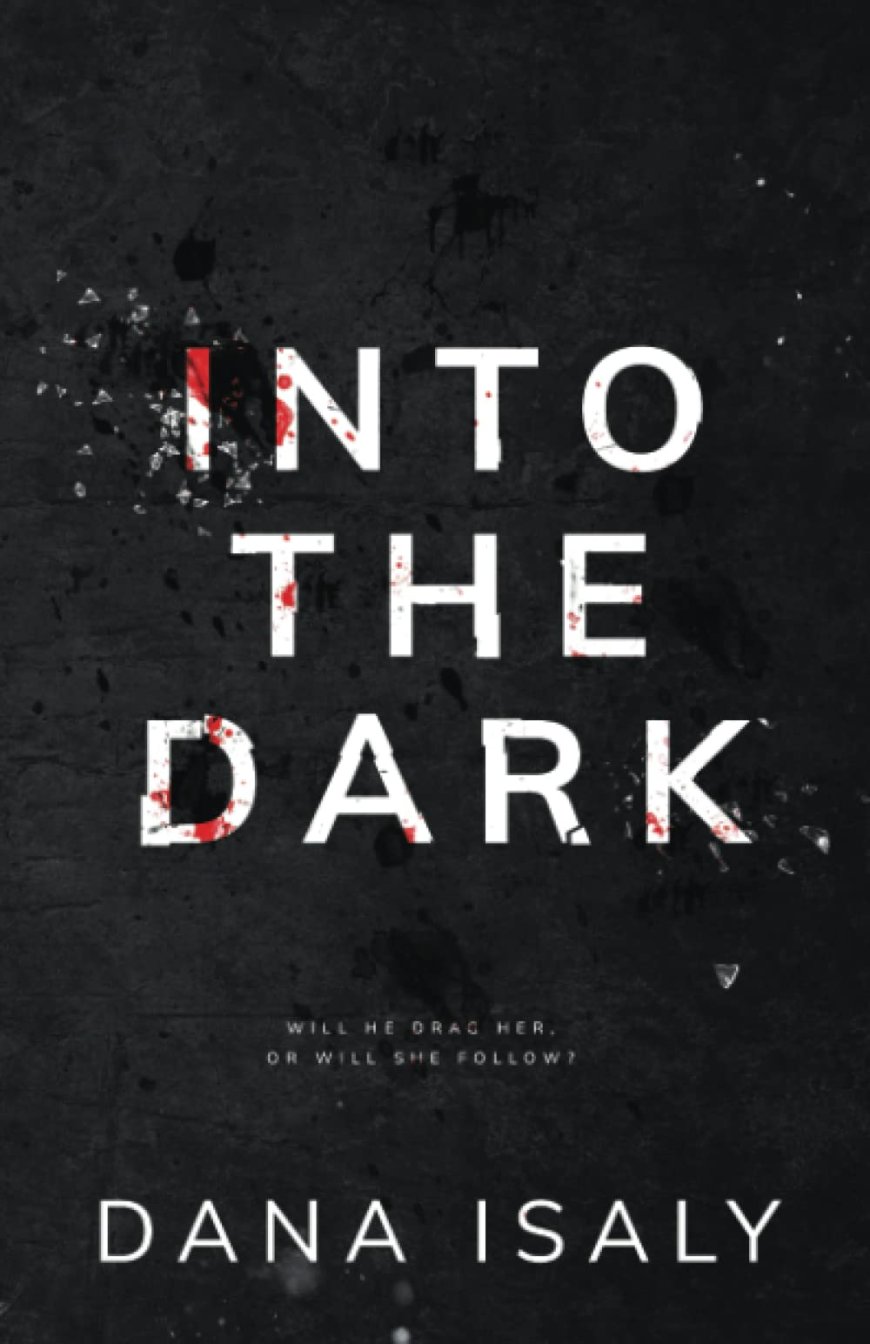 [PDF] Into The Dark by Dana Isaly