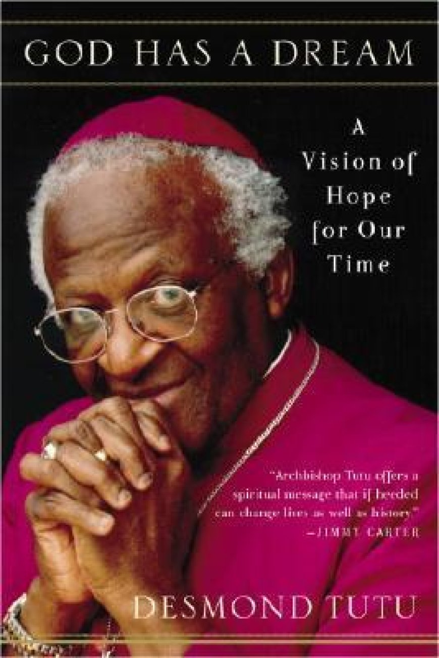 [PDF] God Has a Dream: A Vision of Hope for Our Time by Desmond Tutu