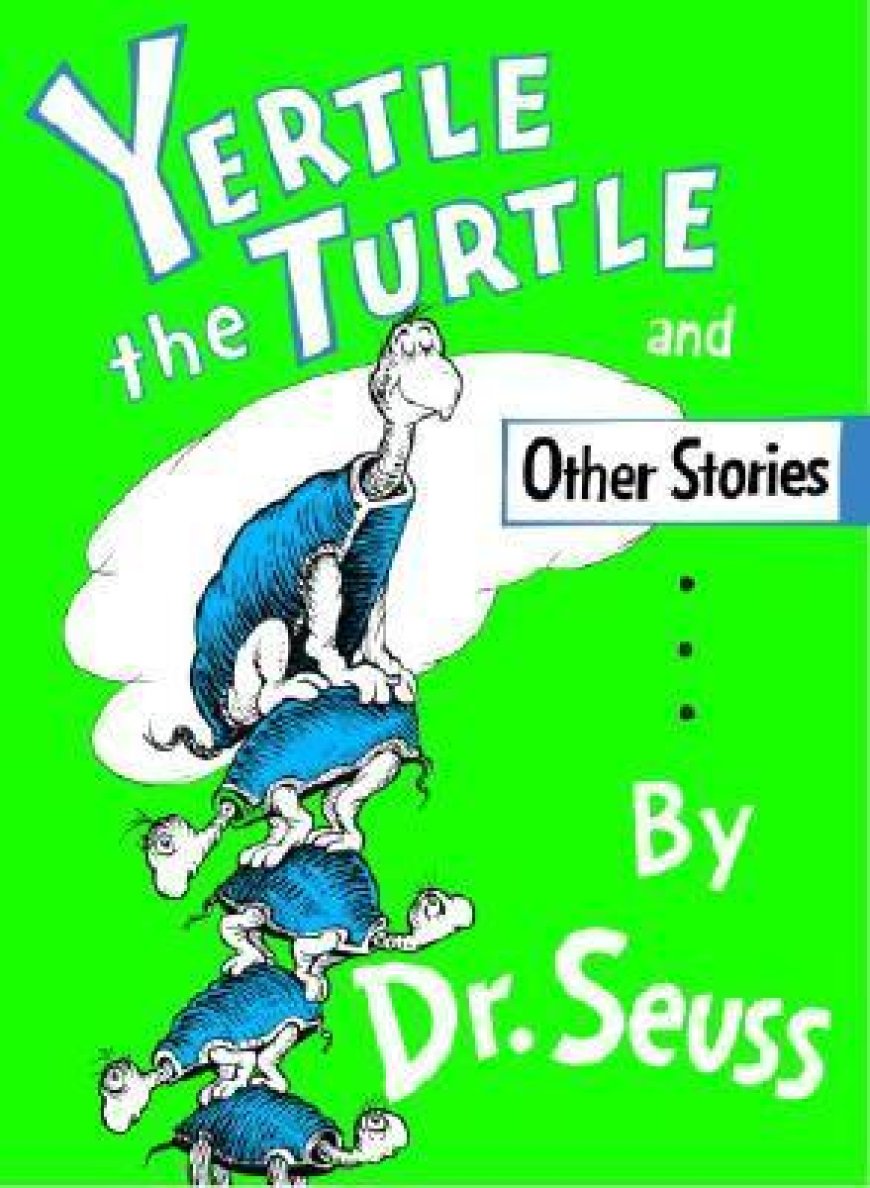 [PDF] Yertle the Turtle and Other Stories by Dr. Seuss