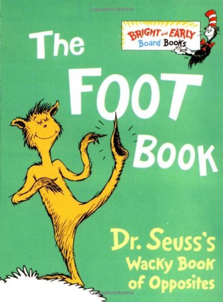 [PDF] The Foot Book: Dr. Seuss's Wacky Book of Opposites by Dr. Seuss