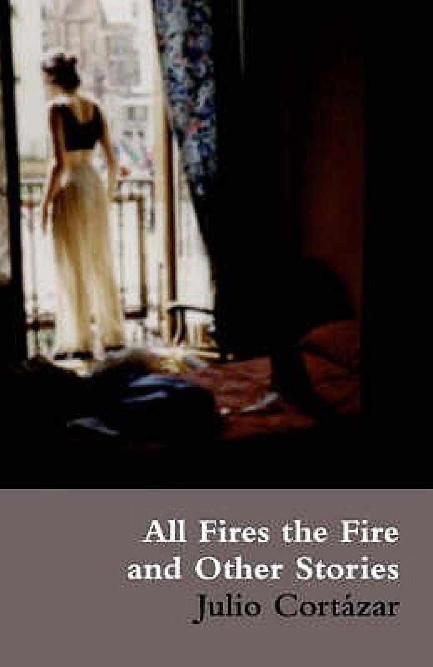 [PDF] All Fires the Fire by Julio Cortázar  (Artist) ,  Suzanne Jill Levine  (Translator)