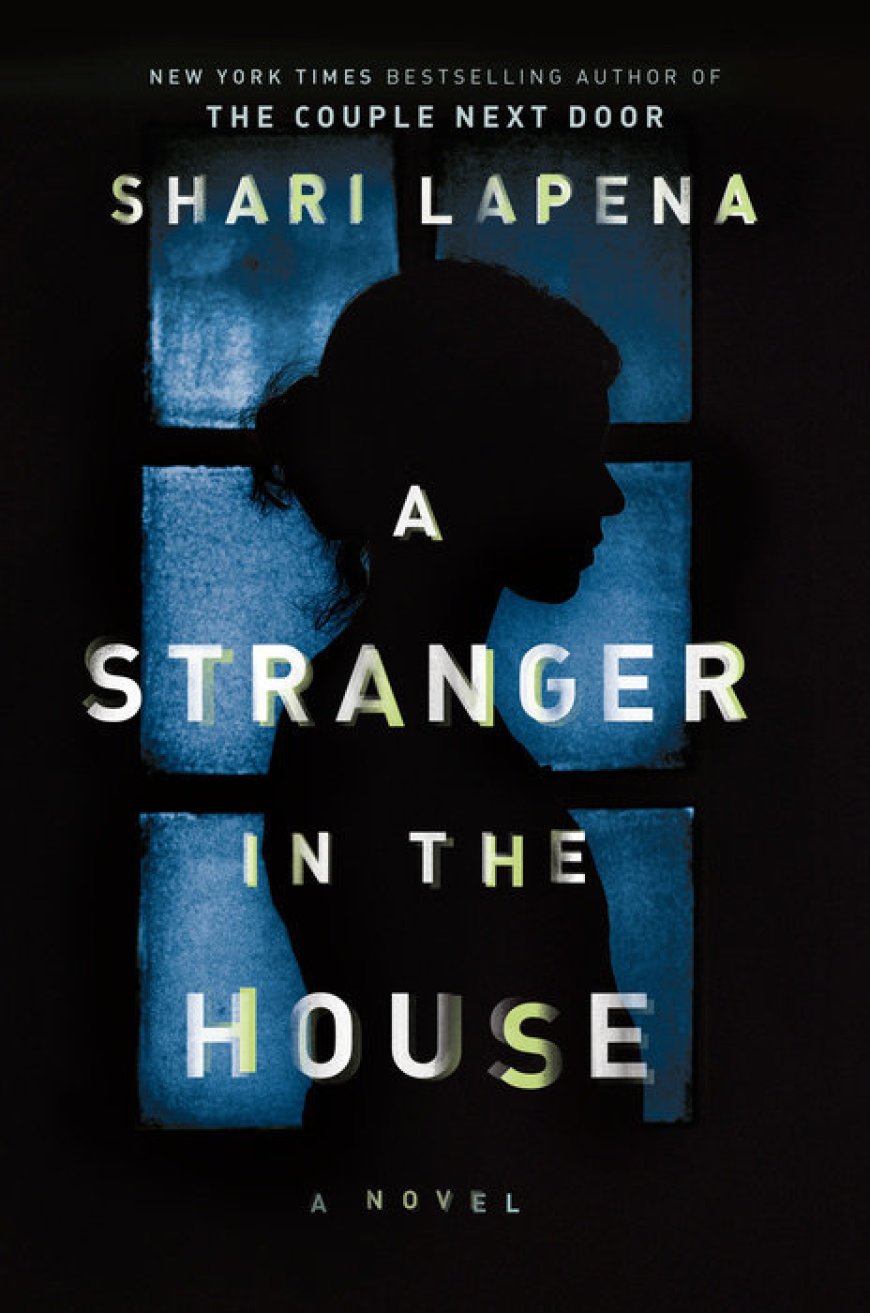 [PDF] A Stranger in the House by Shari Lapena