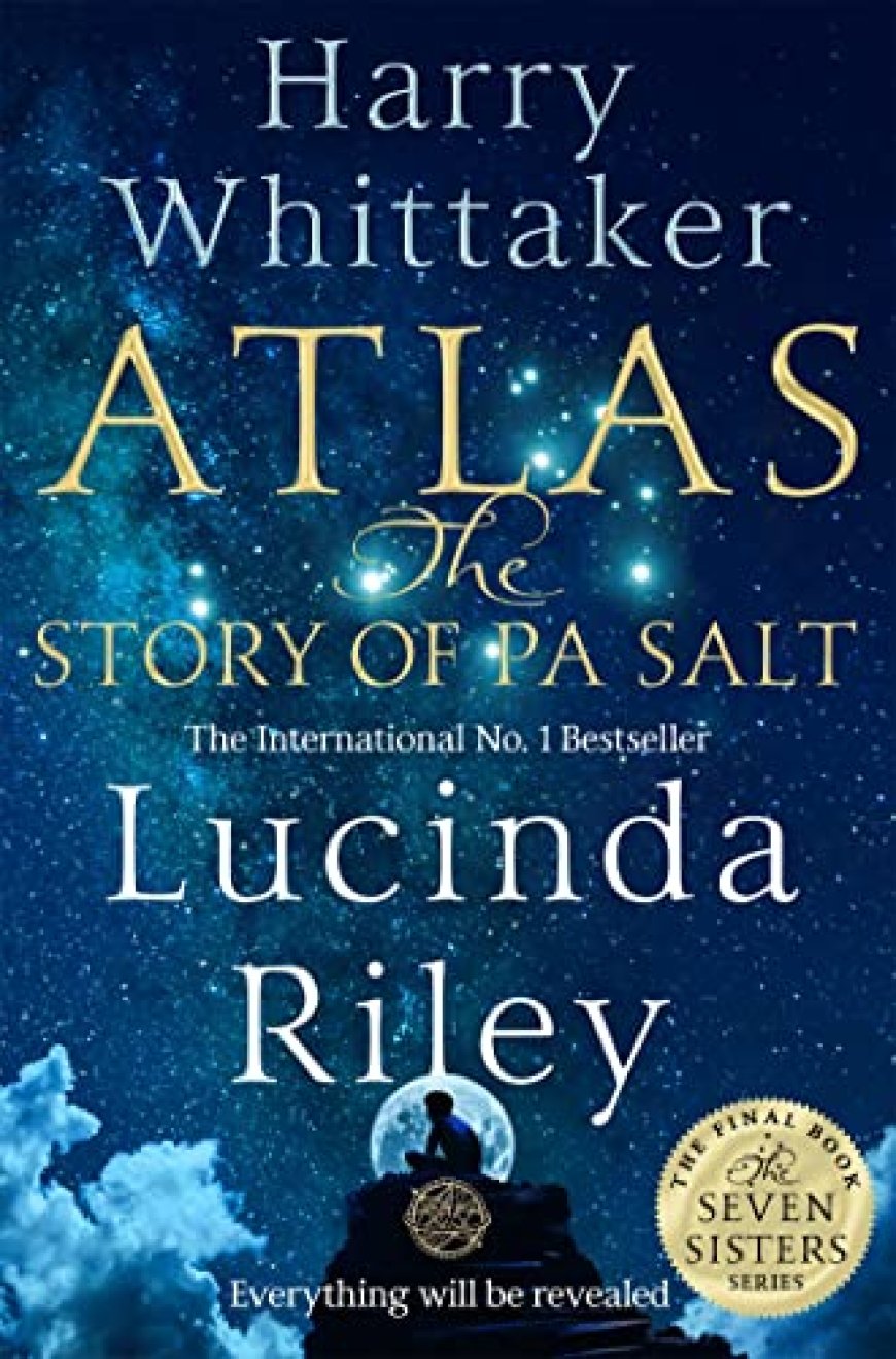 [PDF] The Seven Sisters #8 Atlas: The Story of Pa Salt by Lucinda Riley ,  Harry Whittaker