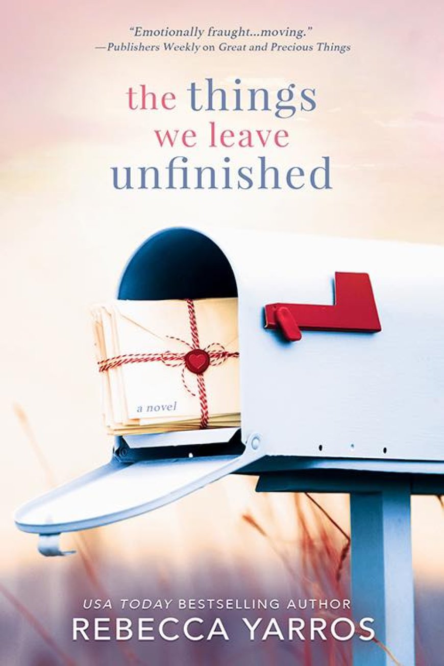 [PDF] The Things We Leave Unfinished by Rebecca Yarros