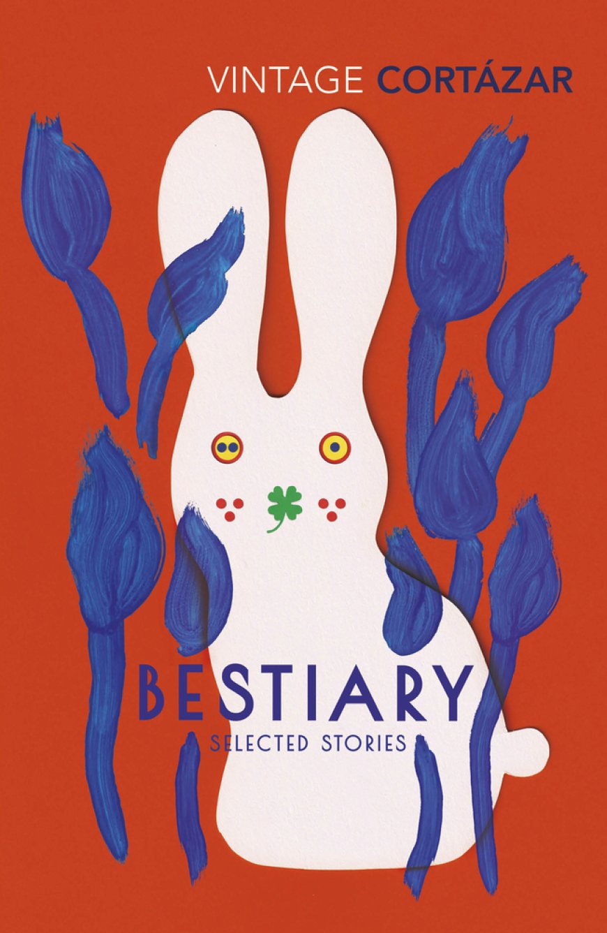 [PDF] Bestiary: Selected Stories by Julio Cortázar ,  Kevin Barry  (Introduction)