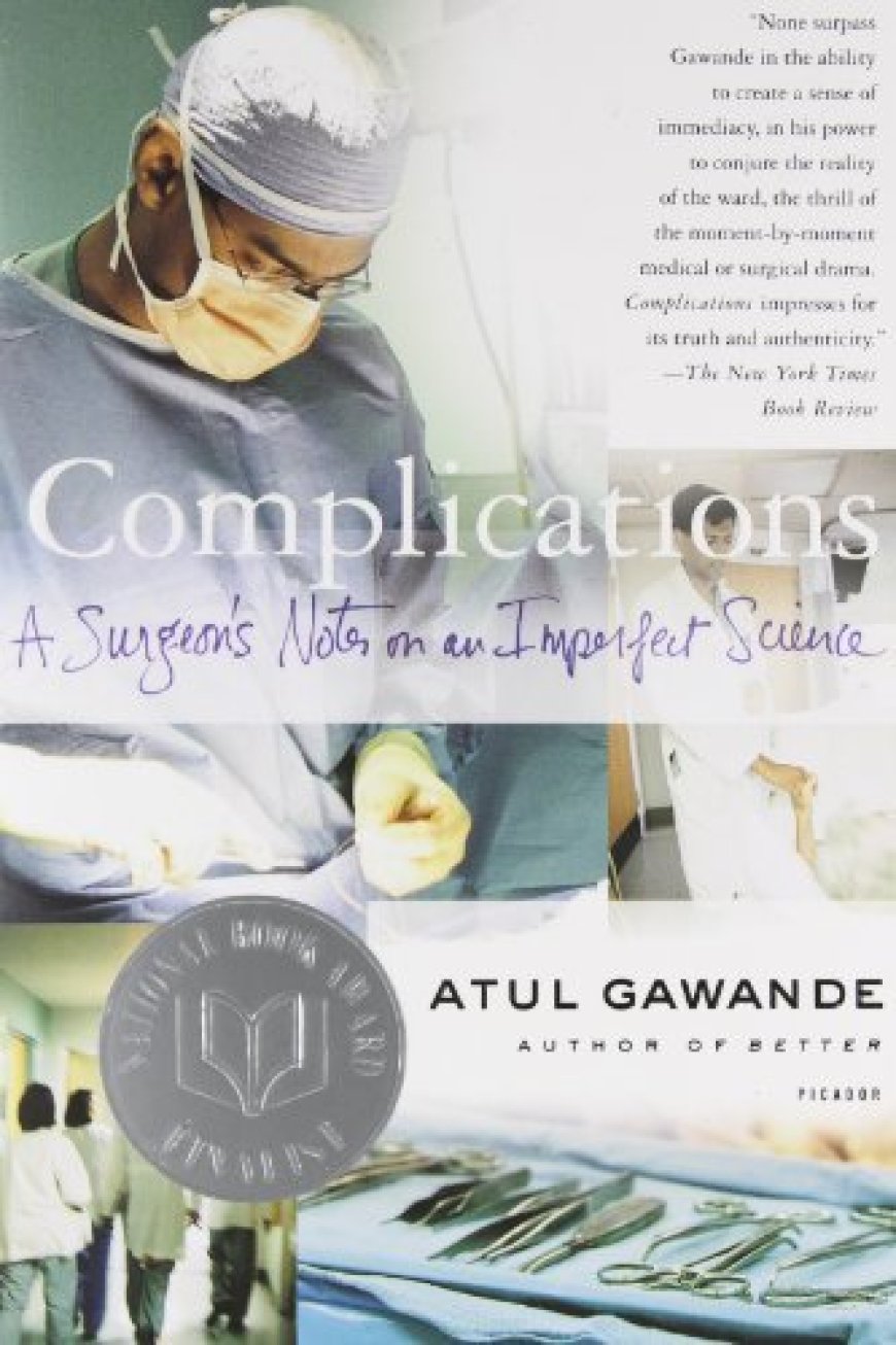 [PDF] Complications: A Surgeon's Notes on an Imperfect Science by Atul Gawande