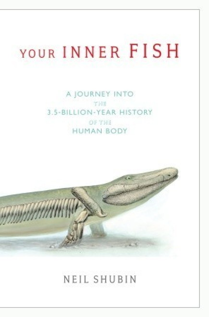 [PDF] Your Inner Fish: a Journey into the 3.5-Billion-Year History of the Human Body by Neil Shubin