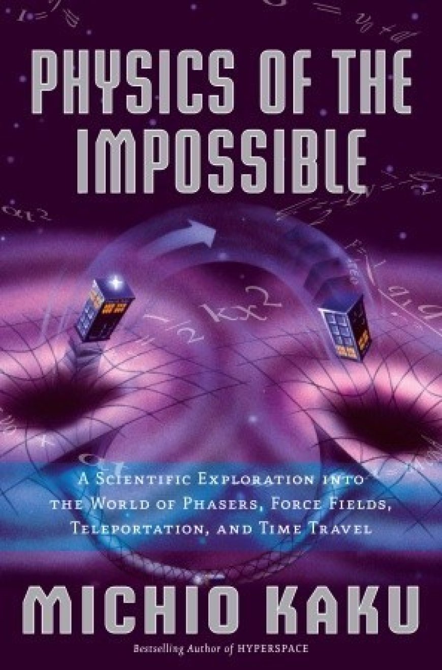 [PDF] Physics of the Impossible by Michio Kaku