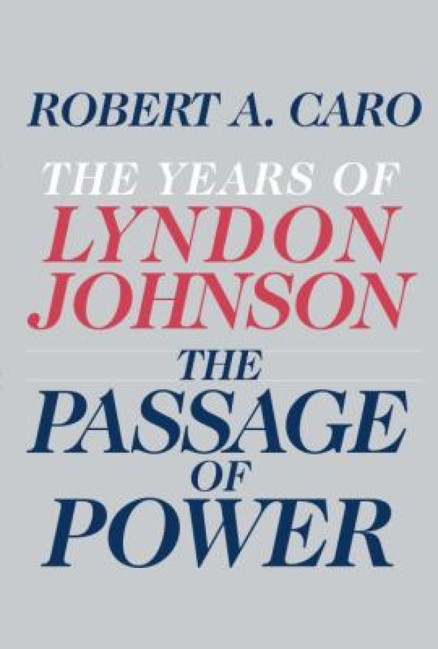 [PDF] The Years of Lyndon Johnson #4 The Passage of Power by Robert A. Caro