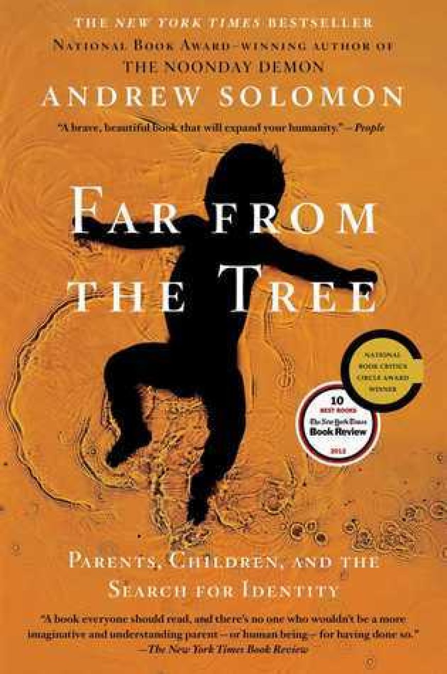 [PDF] Far From the Tree: Parents, Children and the Search for Identity by Andrew Solomon