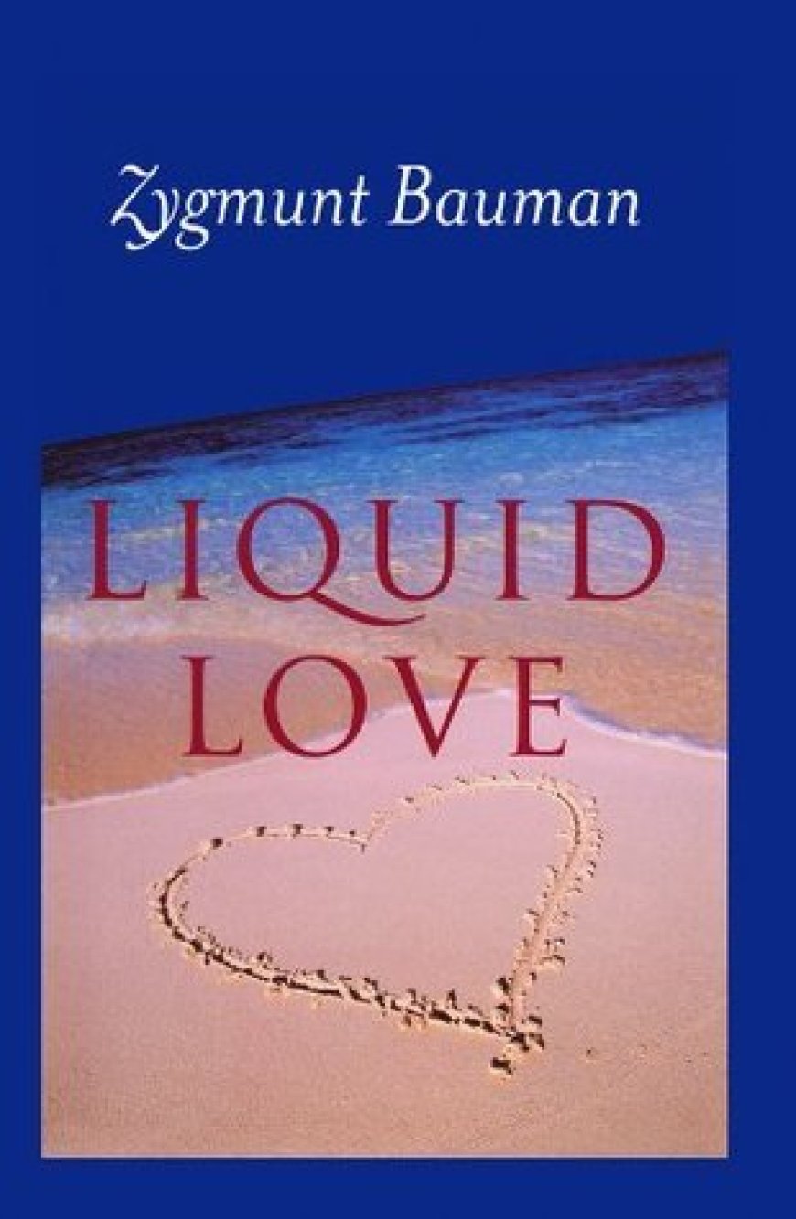 [PDF] Liquid Love: On the Frailty of Human Bonds by Zygmunt Bauman