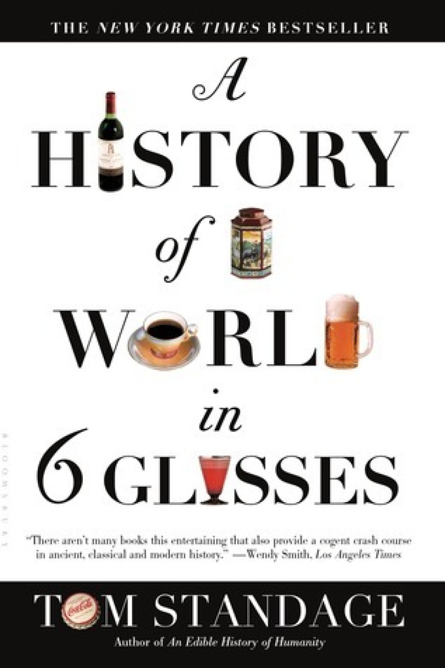 [PDF] A History of the World in 6 Glasses by Tom Standage