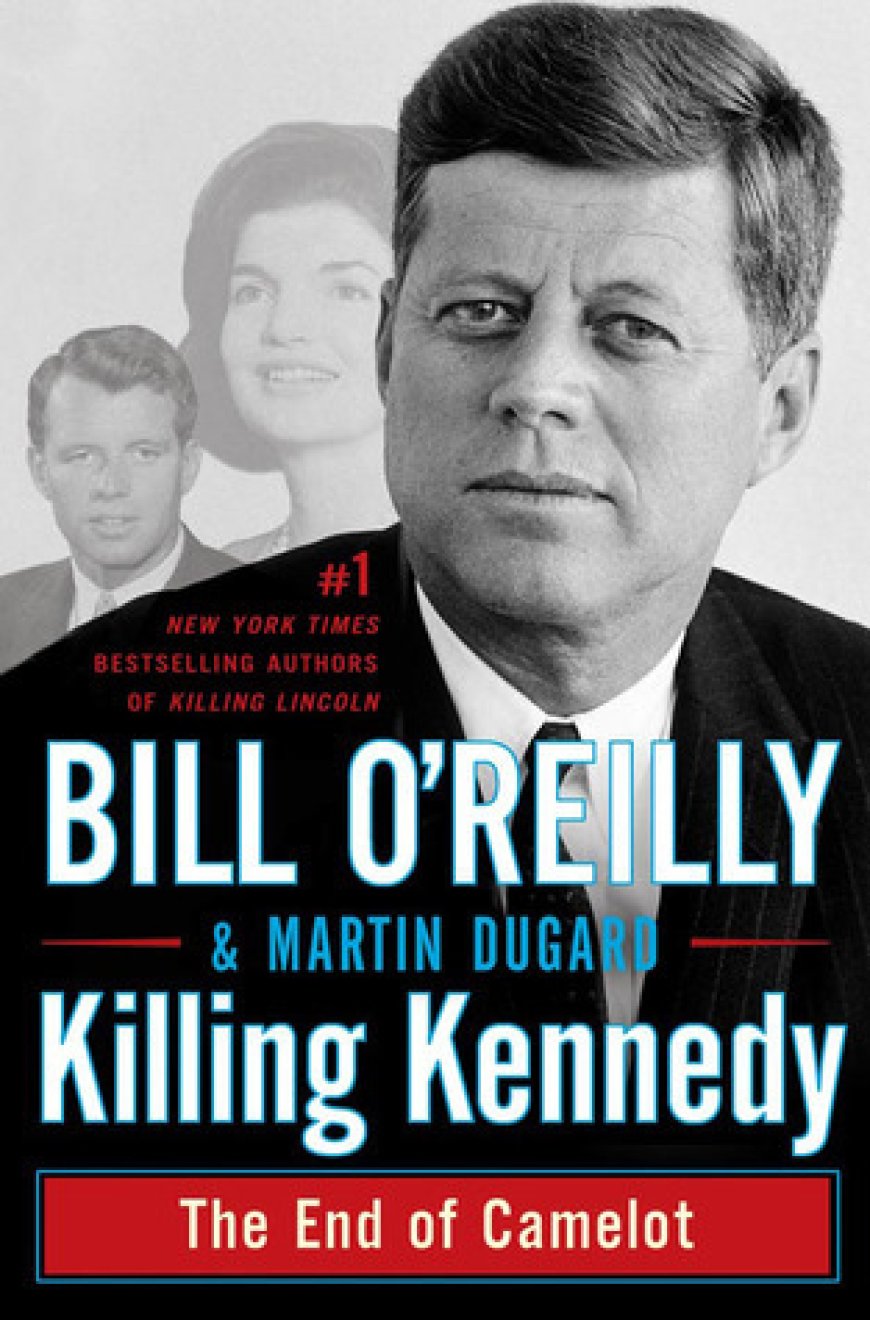 [PDF] Killing Kennedy: The End of Camelot by Bill O'Reilly ,  Martin Dugard