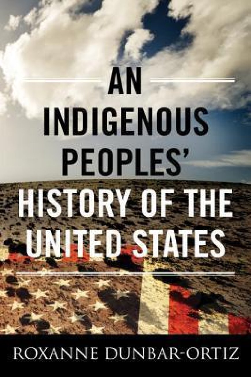 [PDF] ReVisioning American History #3 An Indigenous Peoples' History of the United States by Roxanne Dunbar-Ortiz