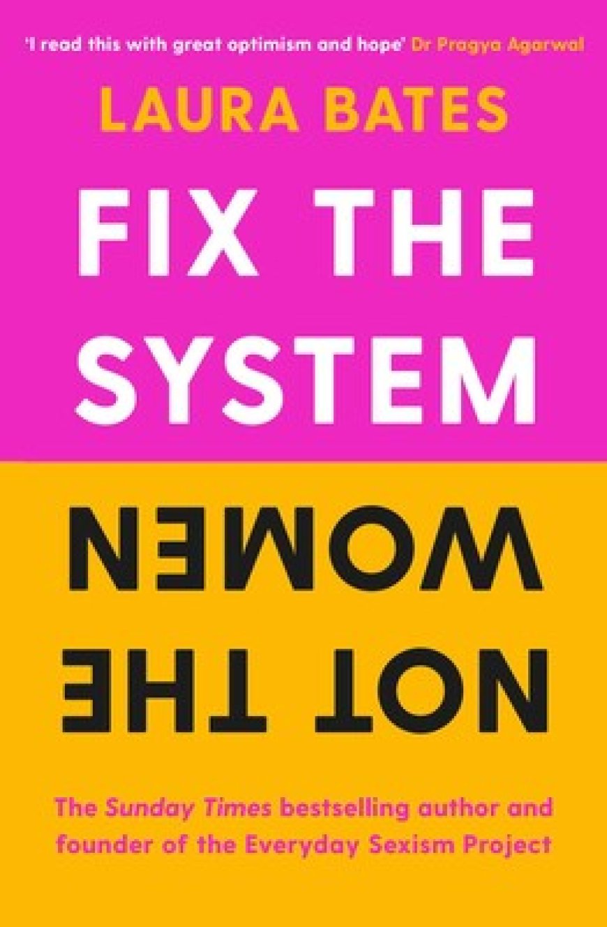 [PDF] Fix the System, Not the Women by Laura Bates