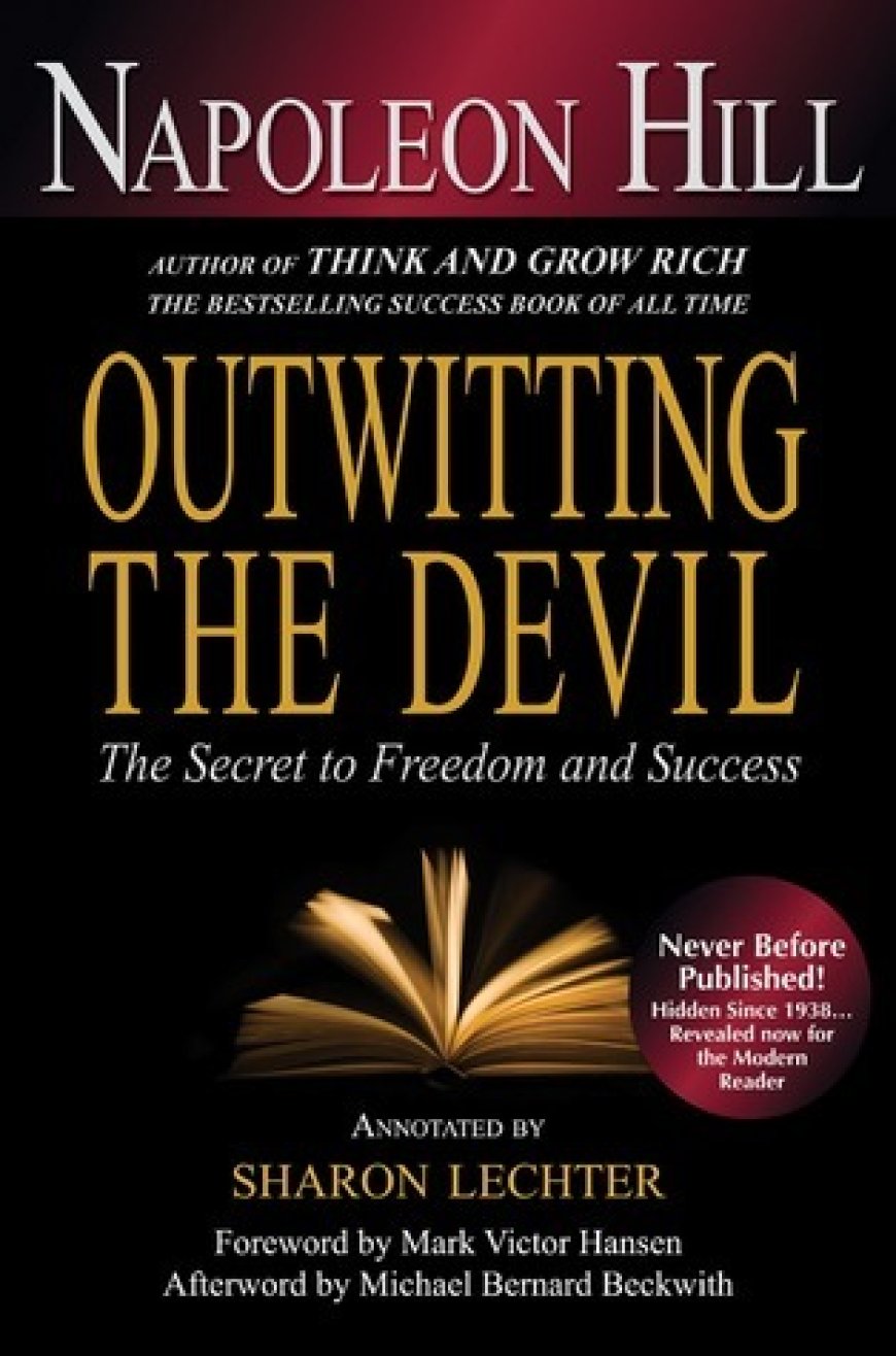 [PDF] Outwitting the Devil: The Secret to Freedom and Success by Napoleon Hill ,  Sharon L. Lechter  (Editor) ,  Mark Victor Hansen  (Foreword) ,  Michael Bernard Beckwith