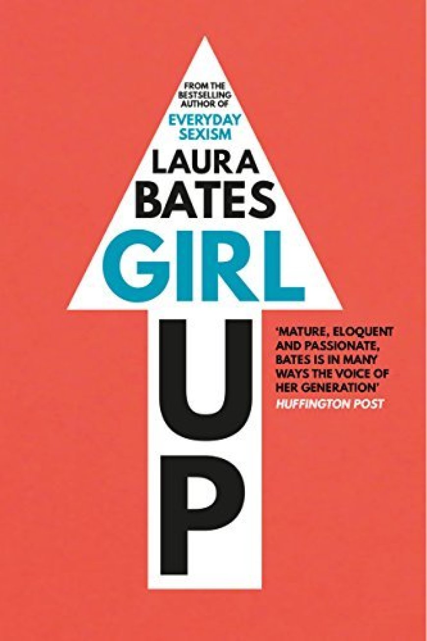 [PDF] Girl Up by Laura Bates  (contributor)