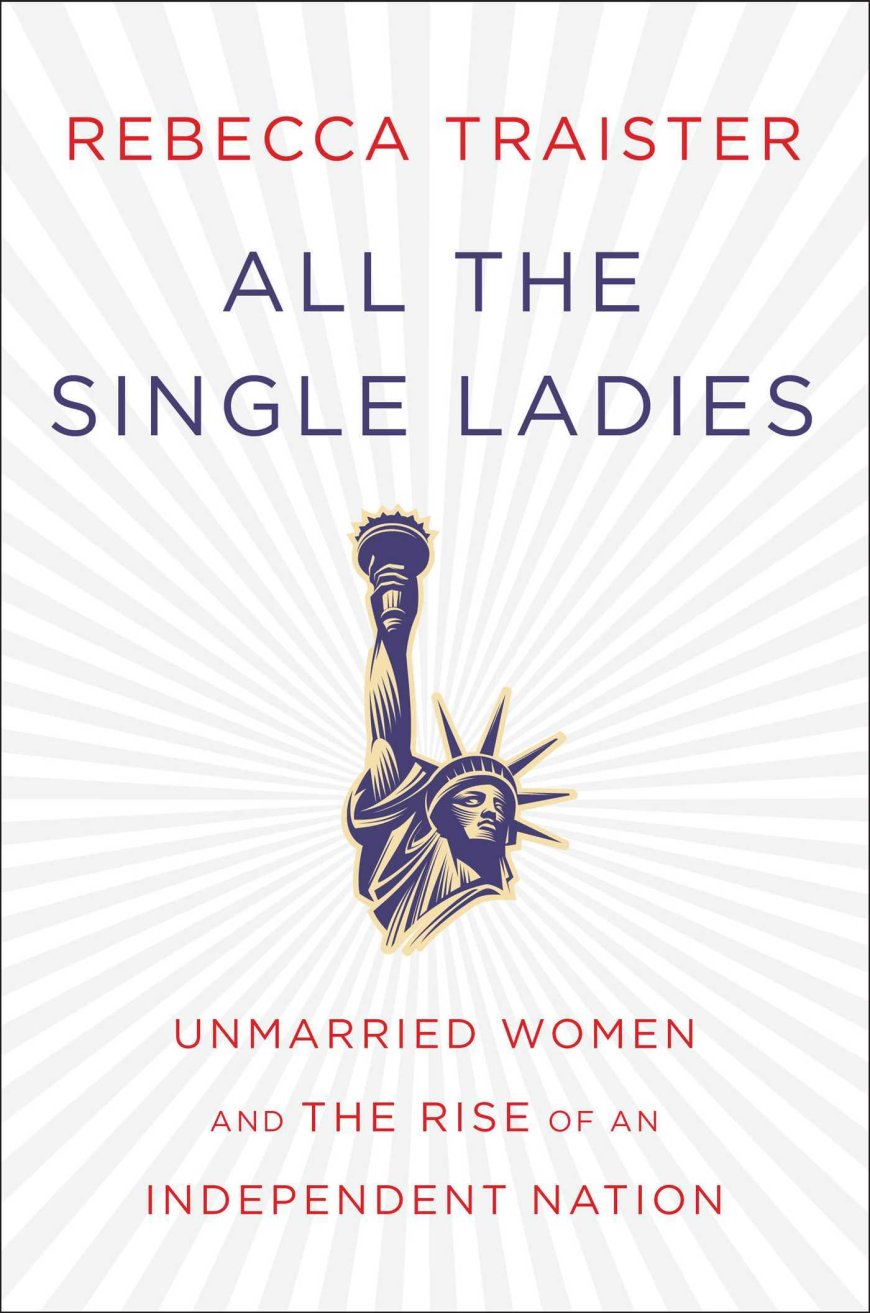 [PDF] All the Single Ladies by Rebecca Traister