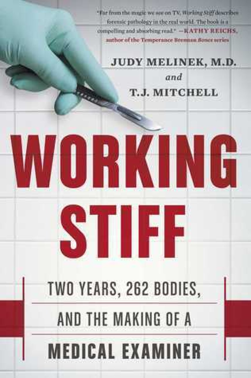 [PDF] Working Stiff: Two Years, 262 Bodies, and the Making of a Medical Examiner by Judy Melinek ,  T.J. Mitchell