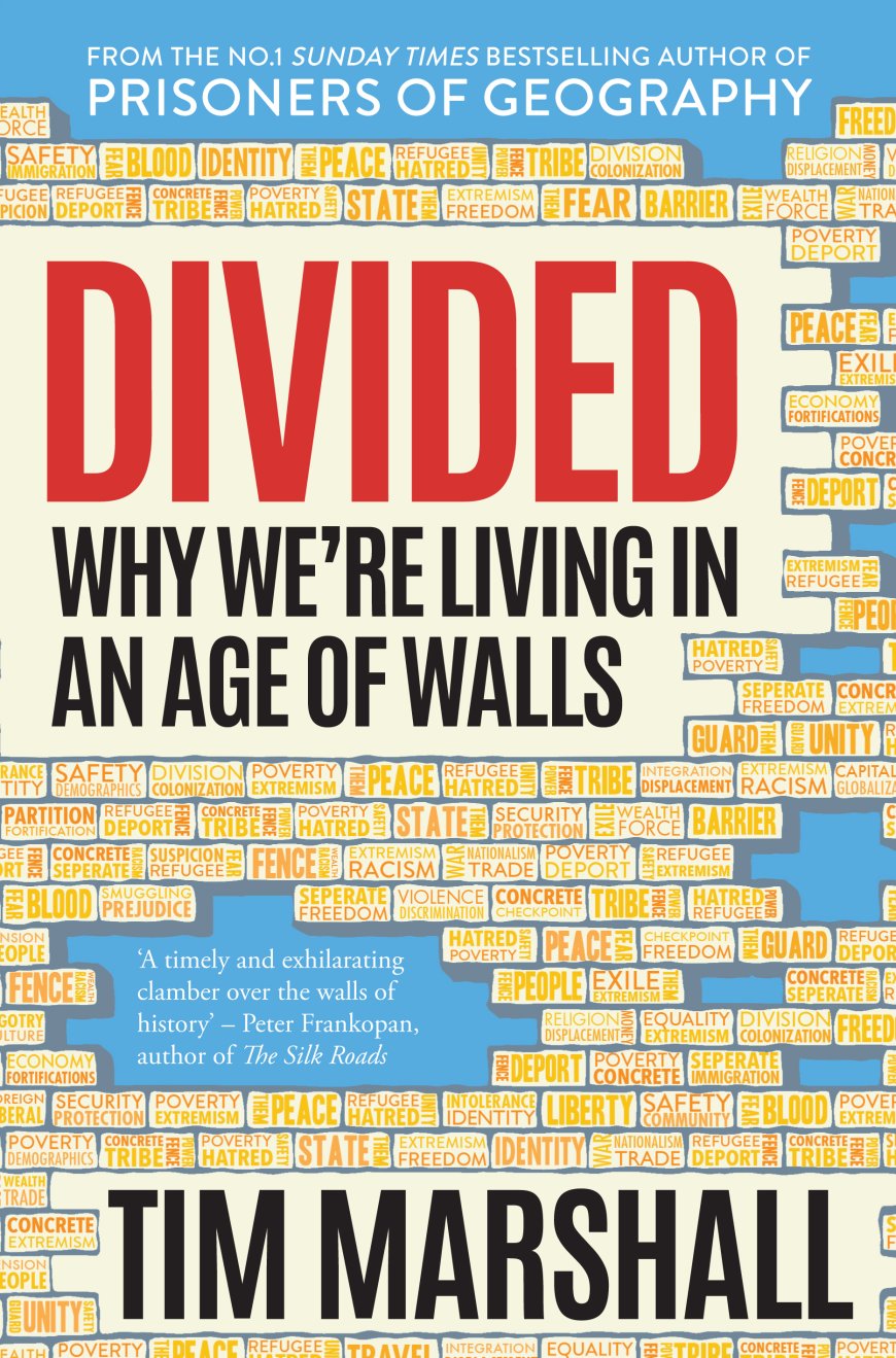 [PDF] Politics of Place #3 Divided: Why We're Living in an Age of Walls by Tim Marshall