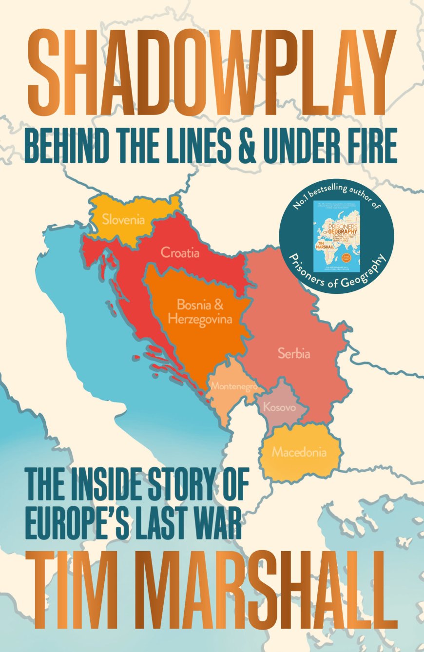 [PDF] Shadowplay: Behind the Lines and Under Fire: The Inside Story of Europe's Last War by Tim Marshall