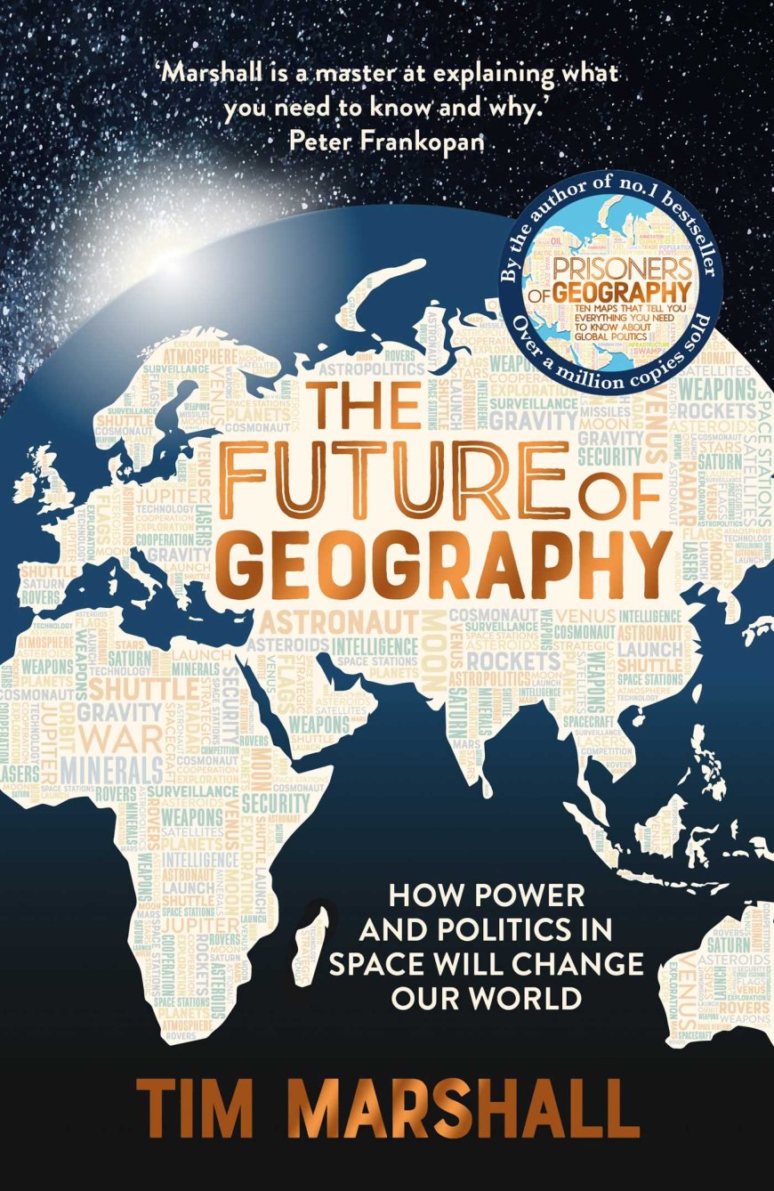 [PDF] Politics of Place #5 The Future of Geography: How Power and Politics in Space Will Change Our World by Tim Marshall