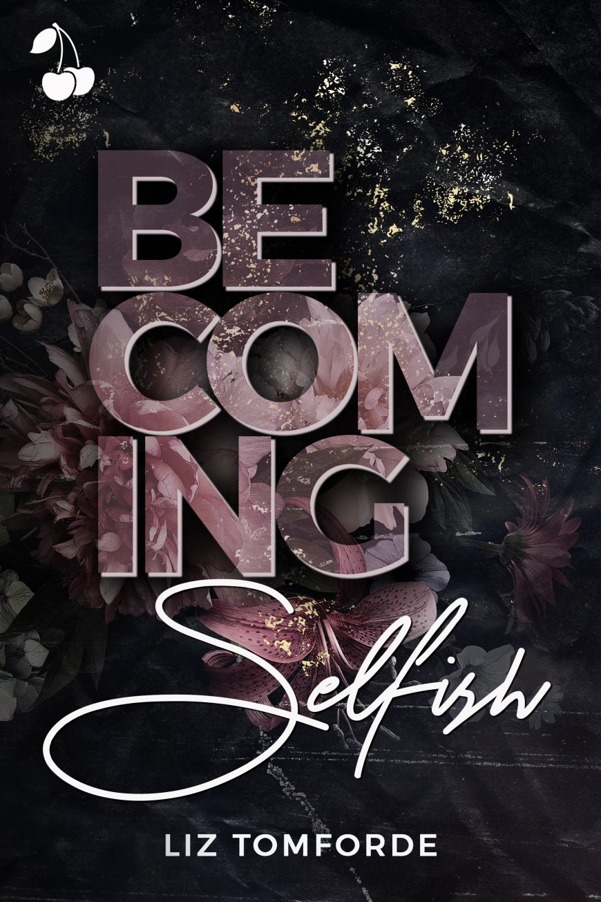 [PDF] The Selfish #1 Becoming Selfish by Liz Tomforde