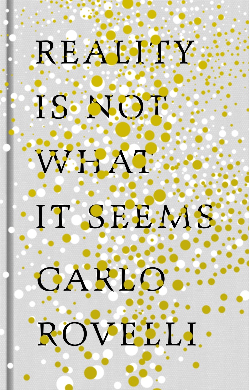 [PDF] Reality is Not What it Seems: The Journey to Quantum Gravity by Carlo Rovelli