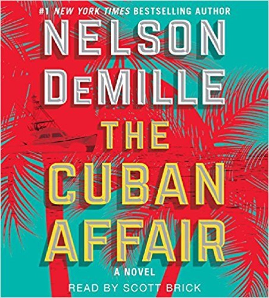 [PDF] The Cuban Affair by Nelson DeMille ,  Scott Brick  (Narrator)