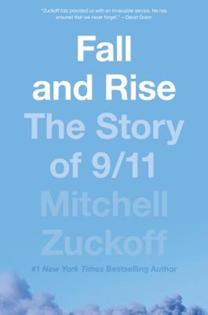 [PDF] Fall and Rise: The Story of 9/11 by Mitchell Zuckoff