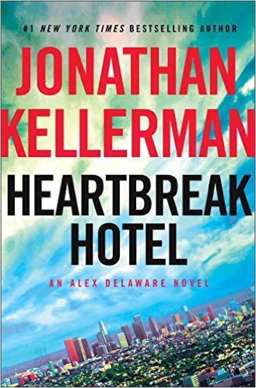 [PDF] Alex Delaware #32 Heartbreak Hotel by Jonathan Kellerman