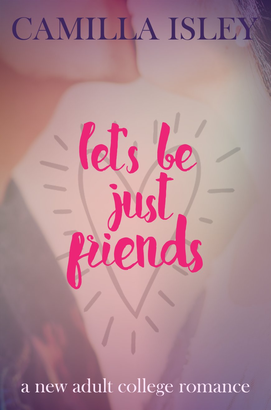 [PDF] Just Friends #0.5 Let's Be Just Friends by Camilla Isley